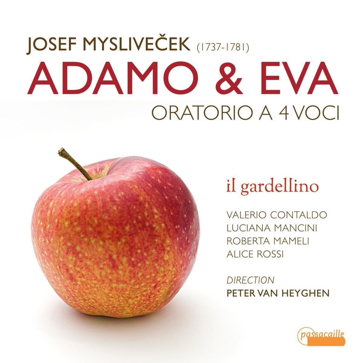 Afbeelding van Il Gardellino, Peter Van Heyghen, Roberta Mameli, Alice Rossi, Luciana Mancini, Valerio Contaldo - Josef Myslivecek: Adamo & Eva. Oratorio A 4 Voci