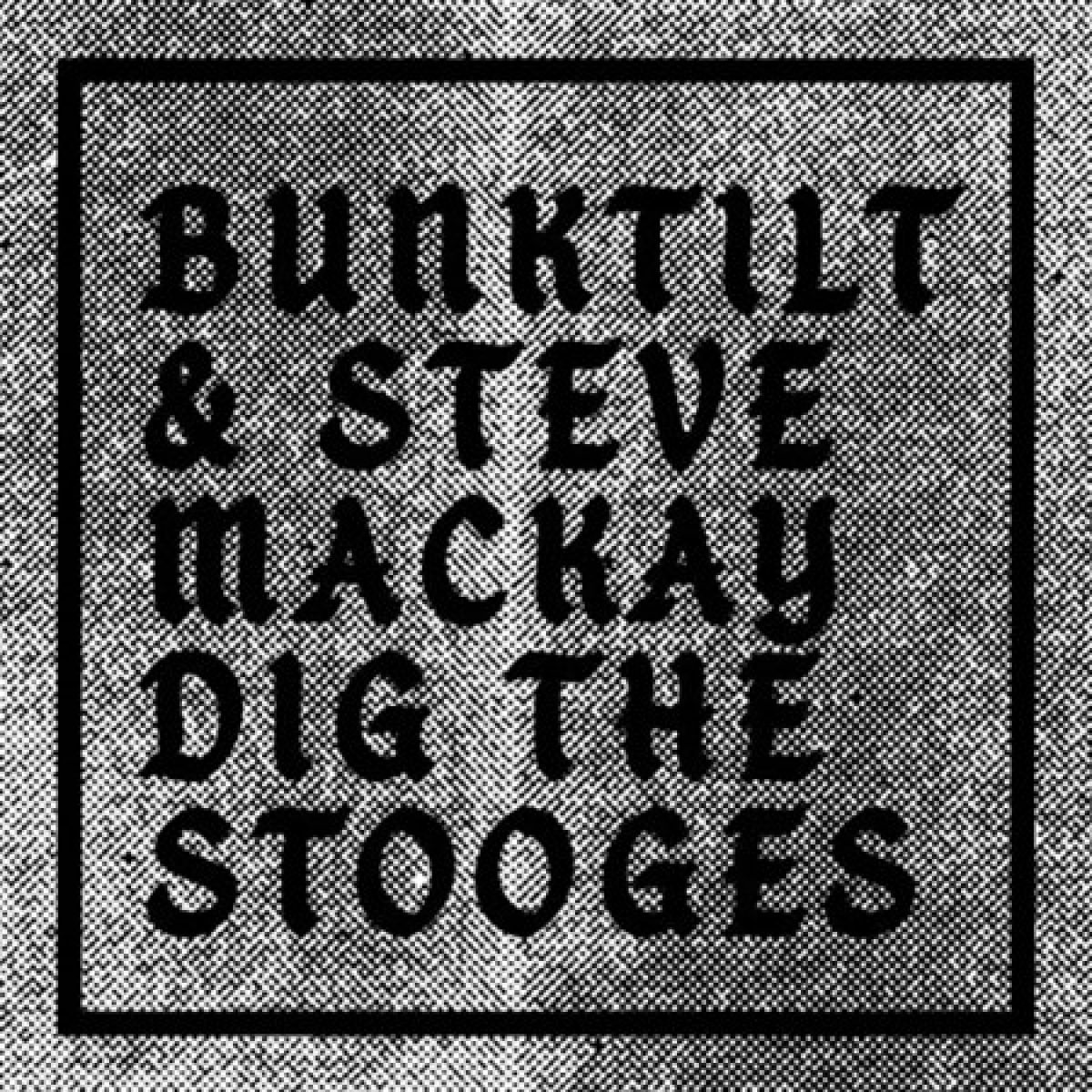 Afbeelding van Bunktilt - Bunktilt & Steve Mackay Dig The Stooges