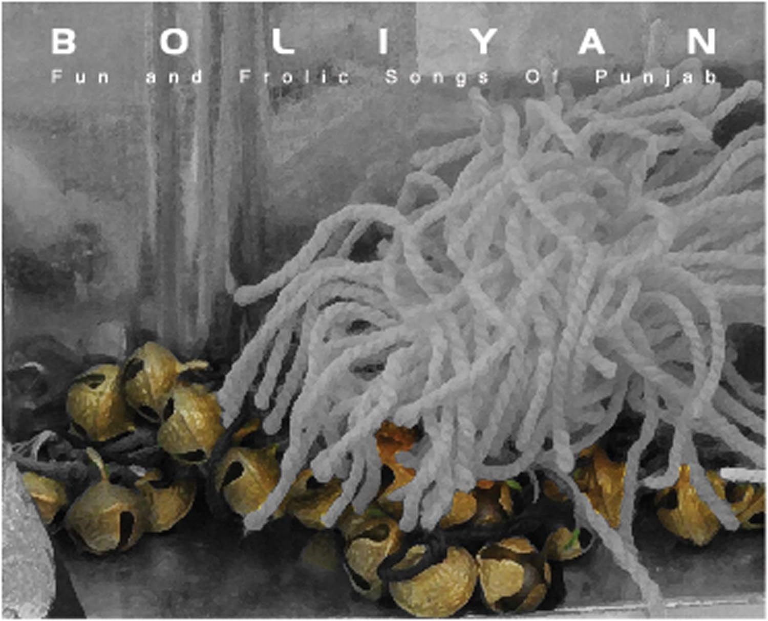 Various Artists - Boliyan : Fun And Frolic Songs Of Punjab