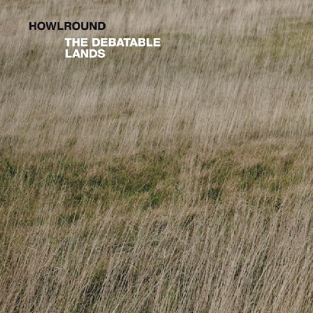 Howlround - The Debatable Lands
