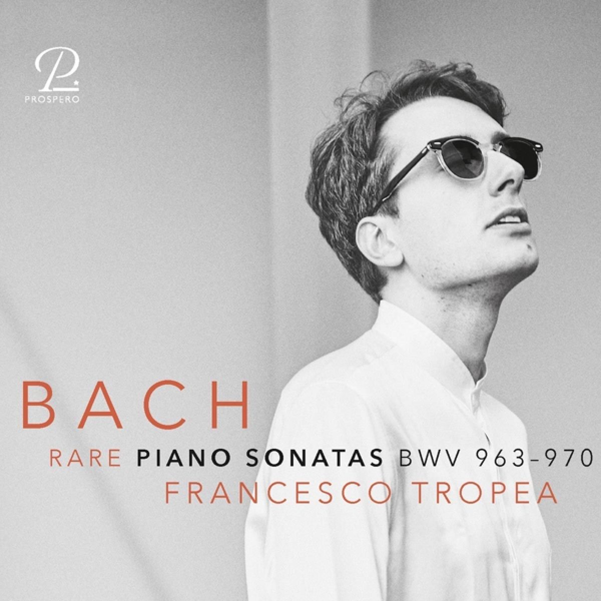 Francesco Tropea - J.S. Bach: Rare Piano Sonatas Bwv 963-970