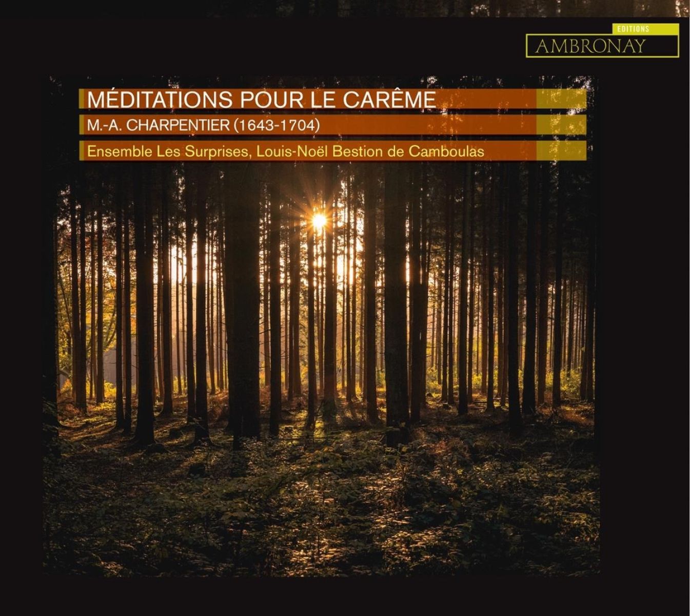 Afbeelding van Ensemble Les Surprises, Louis-Noël Bestion de Camboulas - Charpentier: Méditations Pour Le Carême