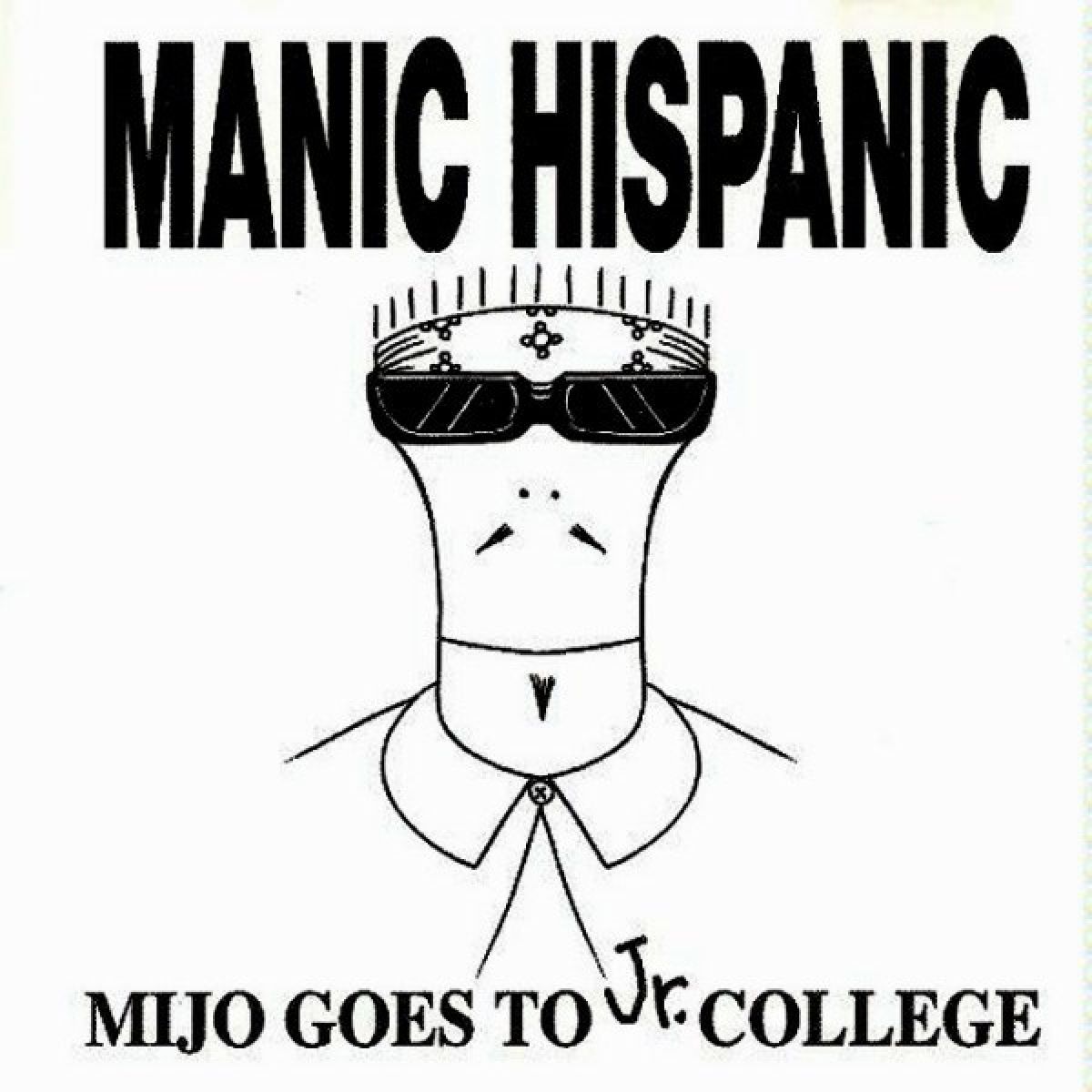 Afbeelding van Manic Hispanic - Mijo Goes To Jr. College