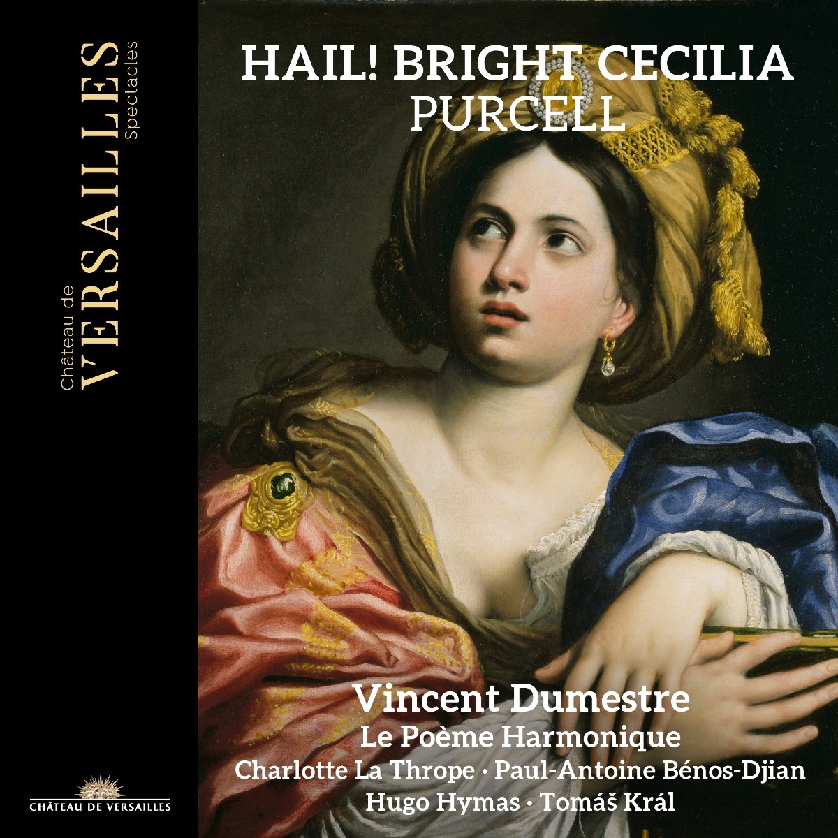 Afbeelding van Vincent Dumestre, Le Poeme Harmonique, Charlotte La Thrope, Paul-Antoine Benos-Djian, Hugo Hymas, Tomas Kral - Hail! Bright Cecilia