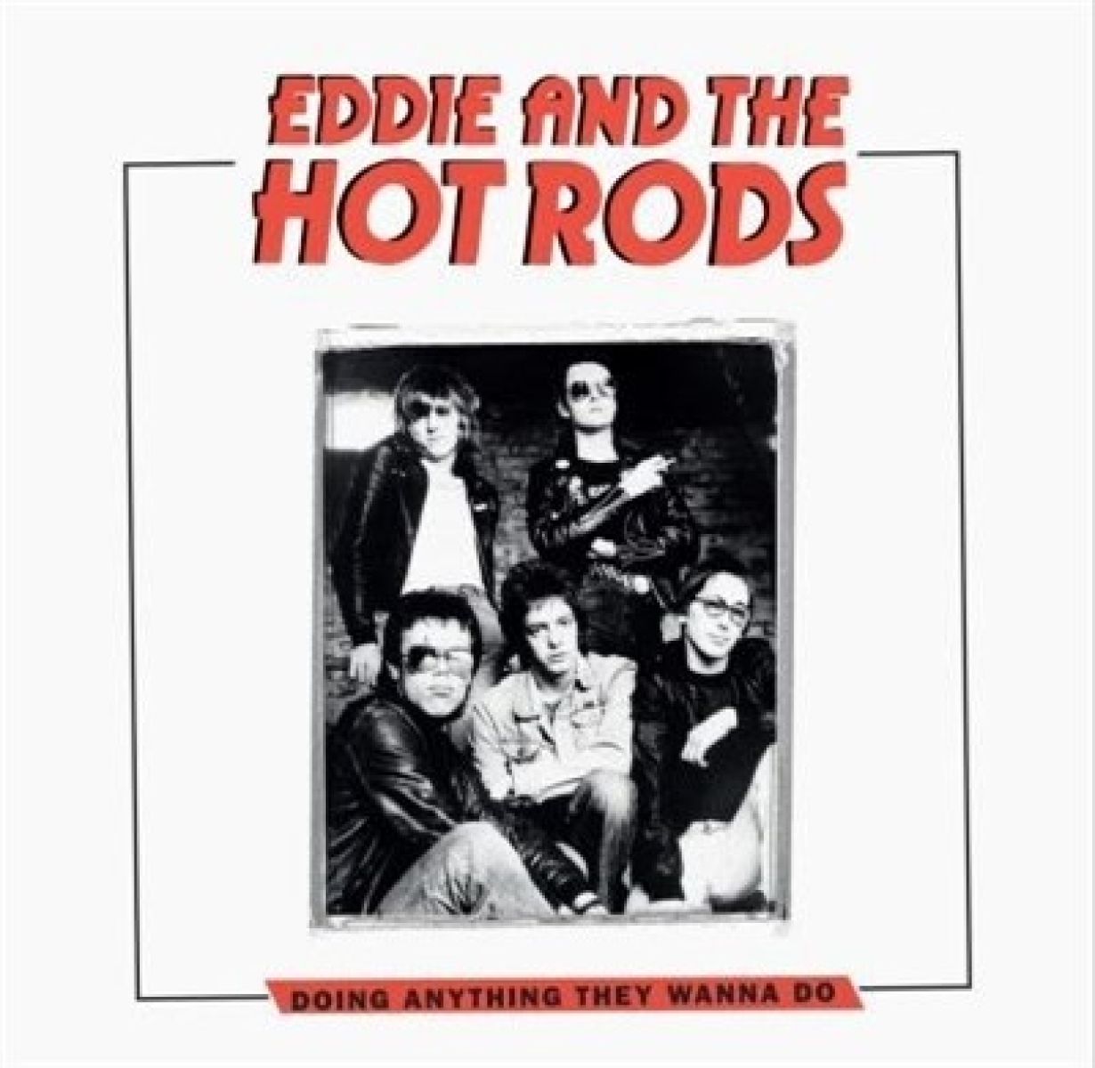 Afbeelding van Eddie & The Hot Rods - Doing Anything They Wanna Do