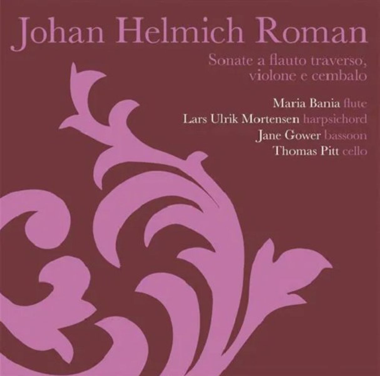 Afbeelding van Maria Bania, Thomas Pitt, Jane Gower, Lars Ulrik Mortensen - Roman: Sonate a Flauto Traverso E Violine & Cembalo