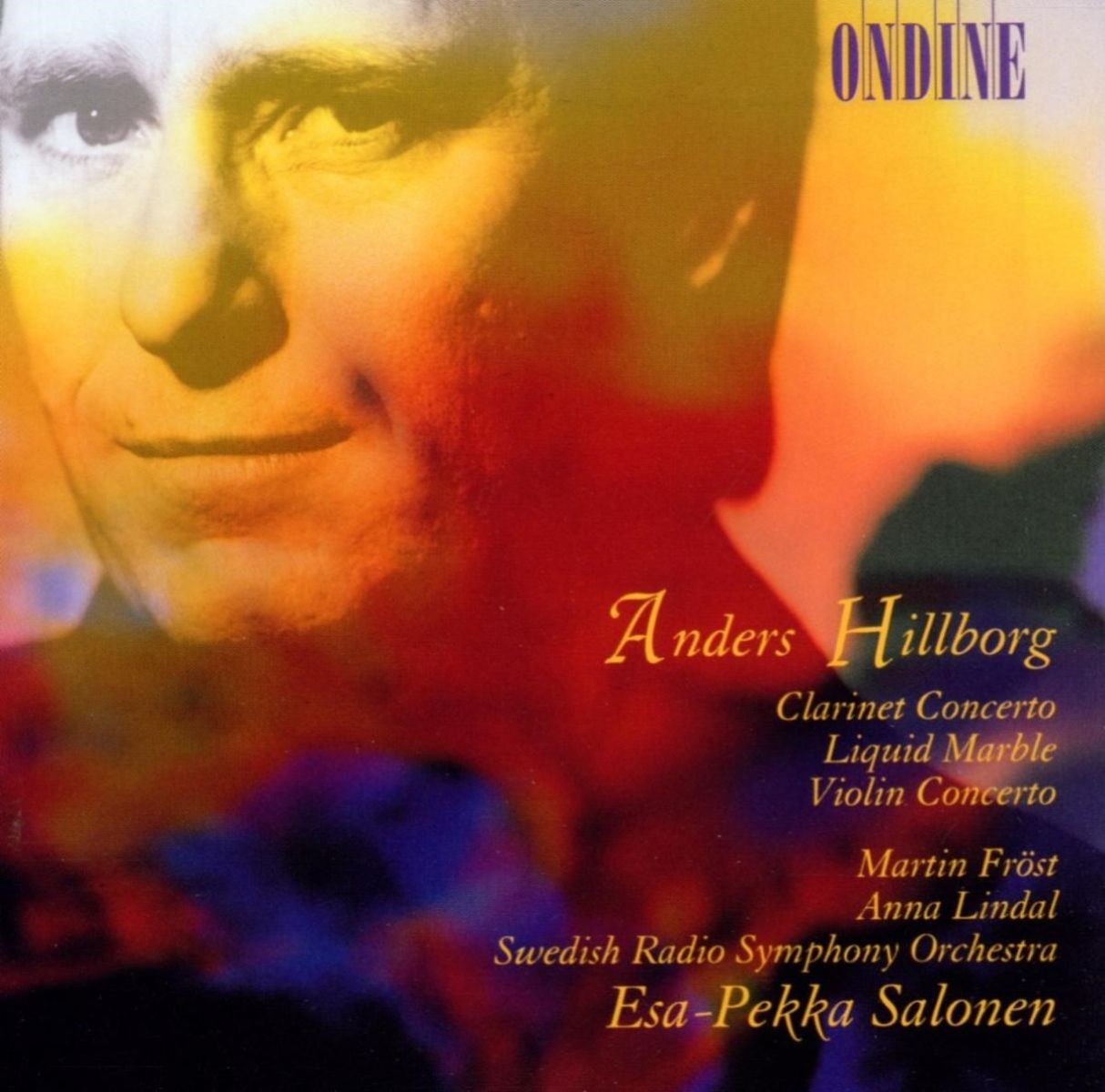Martin Fröst, Anna Lindal, Swedish Radio Symphony Orchestra, Esa-Pekka Salonen - Hillborg: Clarinet Concerto | Violin Concerto