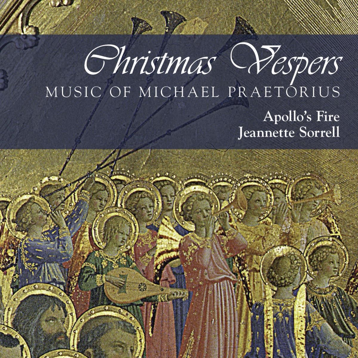 Apollo's Fire Baroque Orchestra, Jeannette Sorrell - Christmas Vespers: Music Of Michael Praetorius
