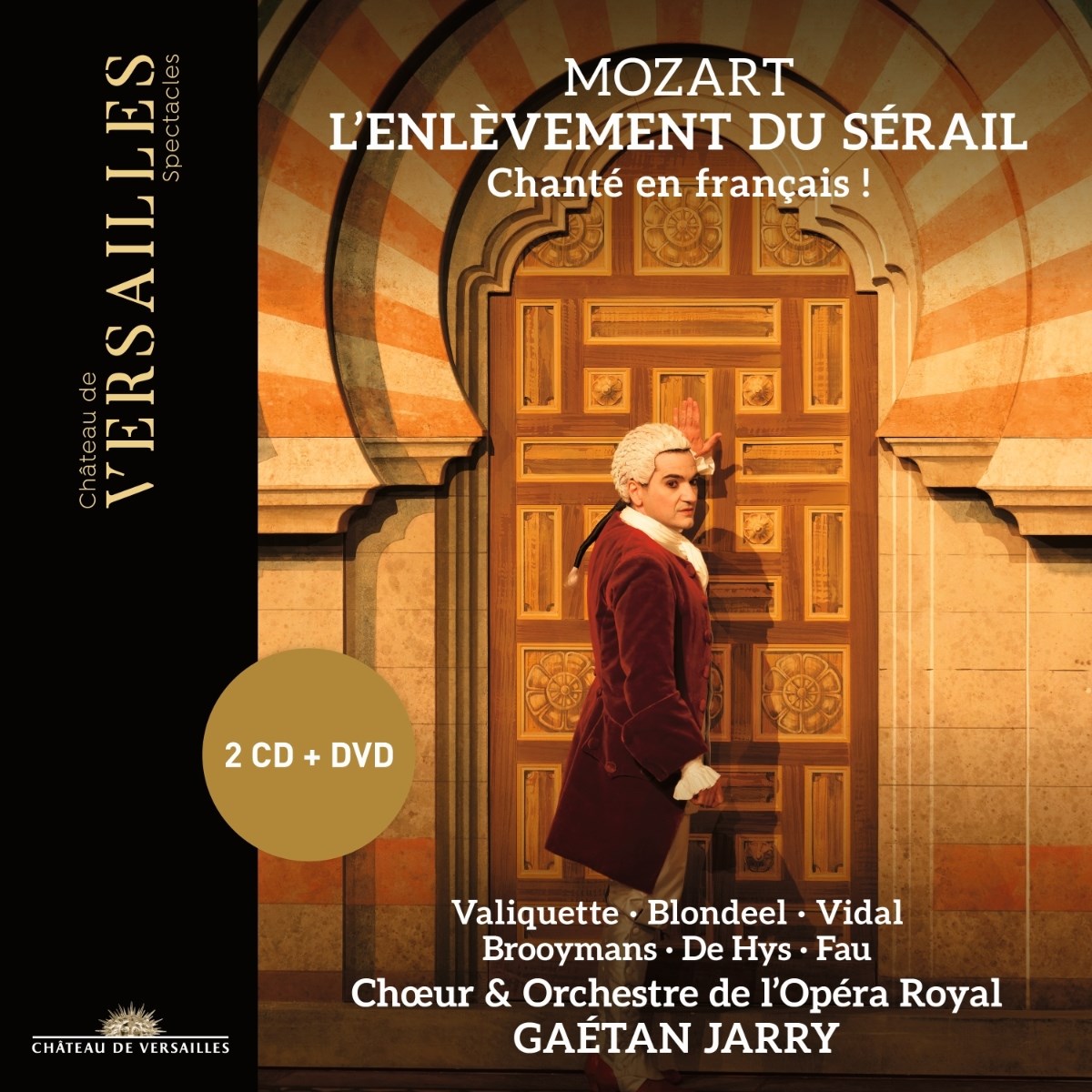 Florie Valiquette, Gwendoline Blondeel, Mathias Vidal, Nicolas Brooymans, Enguerrand De Hys, Gaetan Jarry, Orchestre De L'opera Royal, Choeur De L'opera Royal, Michel Fau - Mozart: L'enlevement Du Serail (French Version)