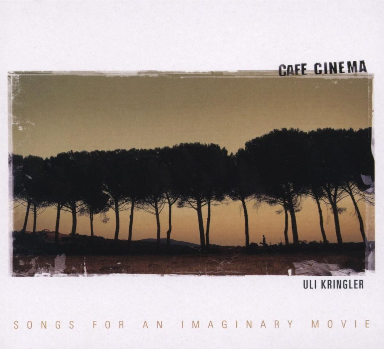 Uli Kringler - Cafe Cinema - Songs For An Imaginary Movie