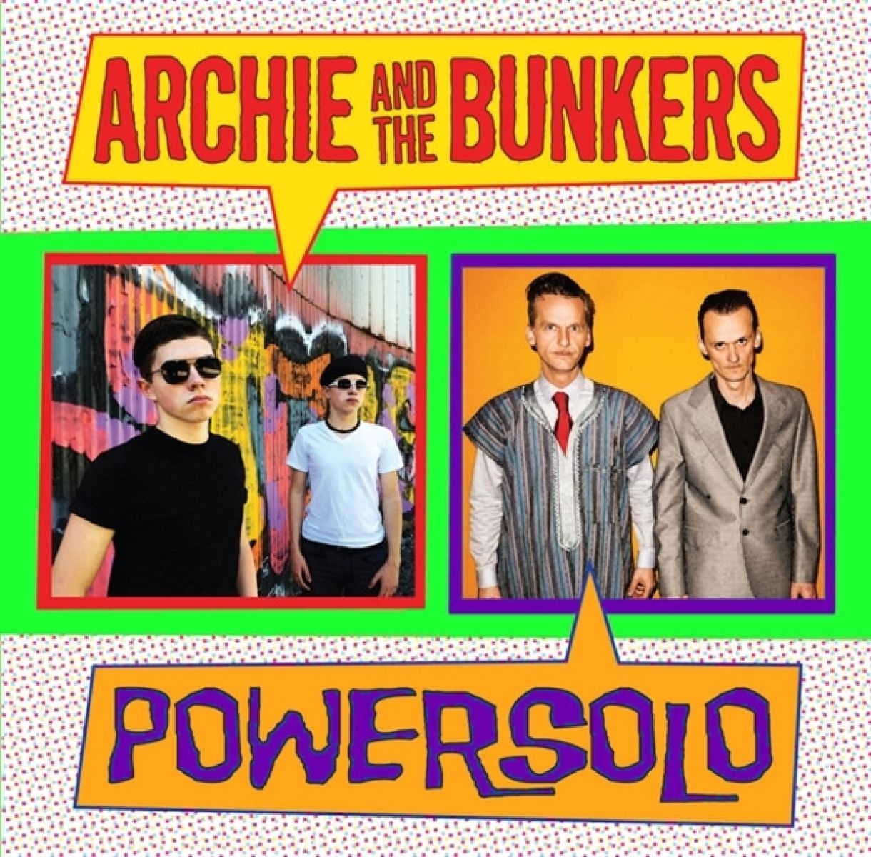 Archie And The Bunkers & Powersolo - Archie And The Bunkers / Powersolo