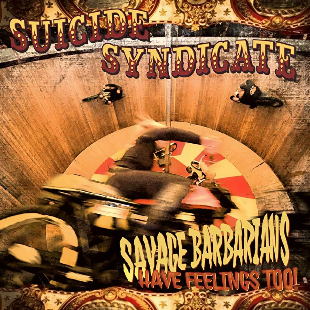 Afbeelding van Suicide Syndicate - Savage Barbarians... Have Feelings Too!