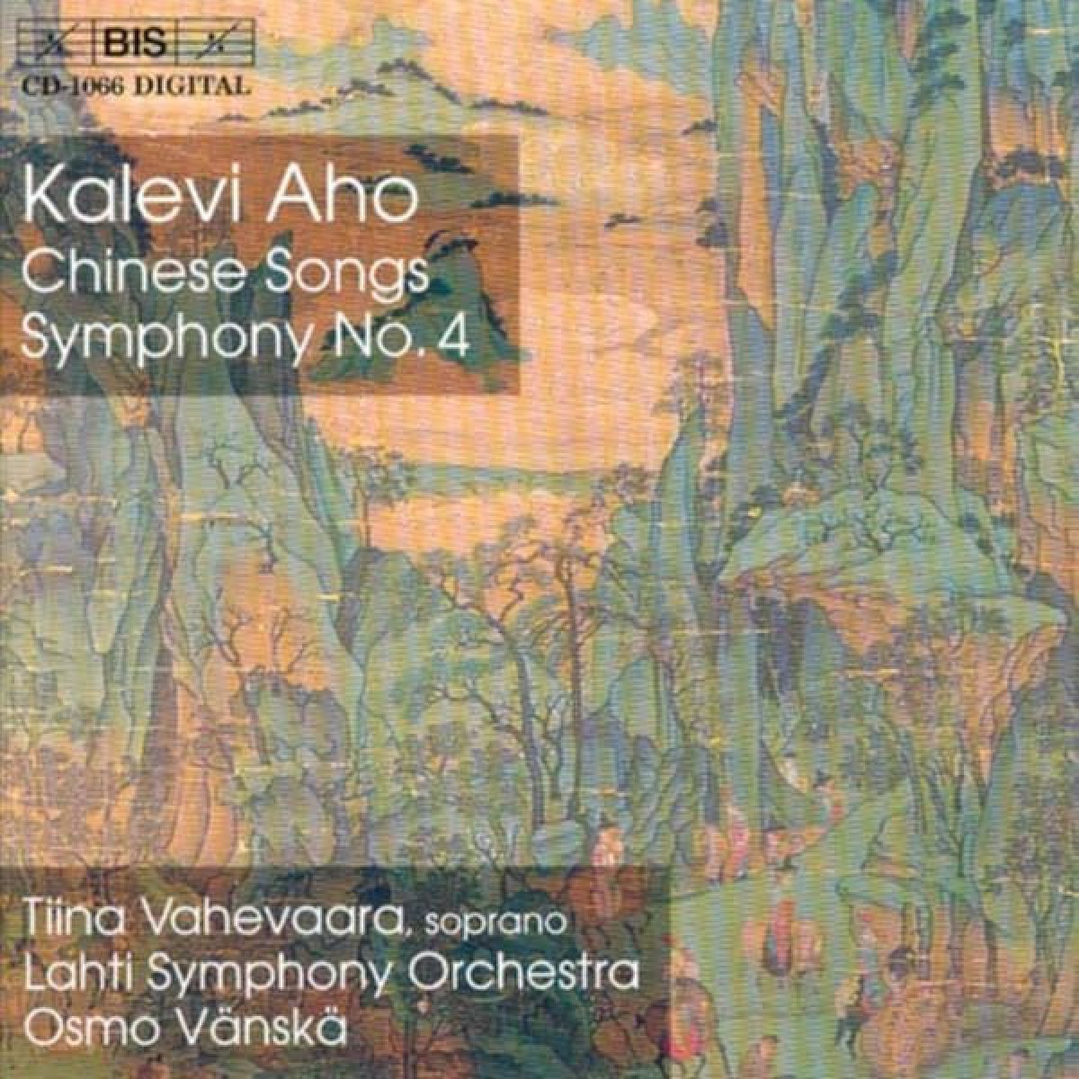 Lahti Symphony Orchestra, Osmo Vänskä - Aho: Chinese Songs | Symphony No.4