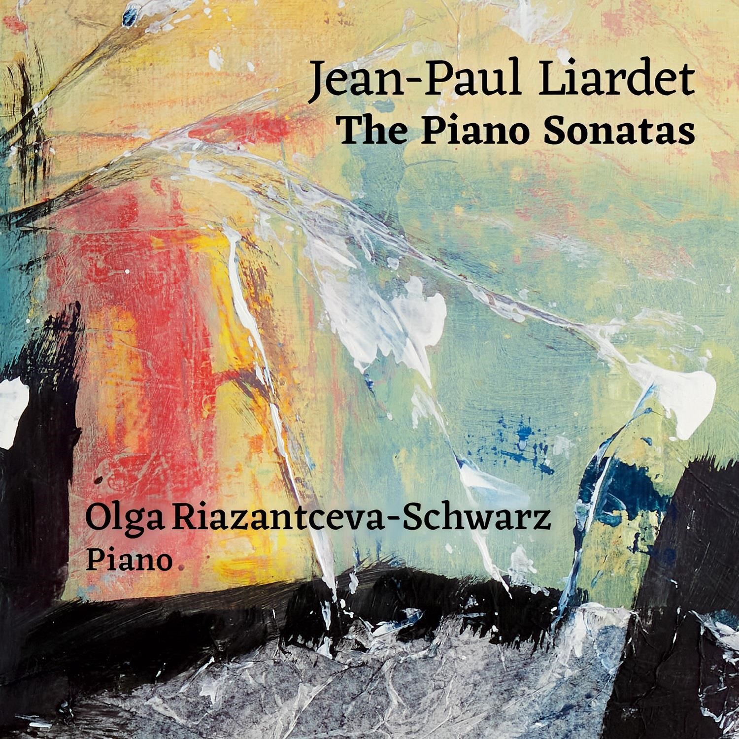 Afbeelding van Olga Riazantceva-Schwarz - Jean-Paul Liardet: The Piano Sonatas