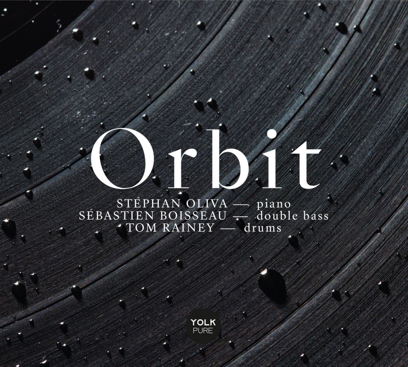 Stéphan Oliva, Sébastien Boisseau & Tom Rainey - Orbit