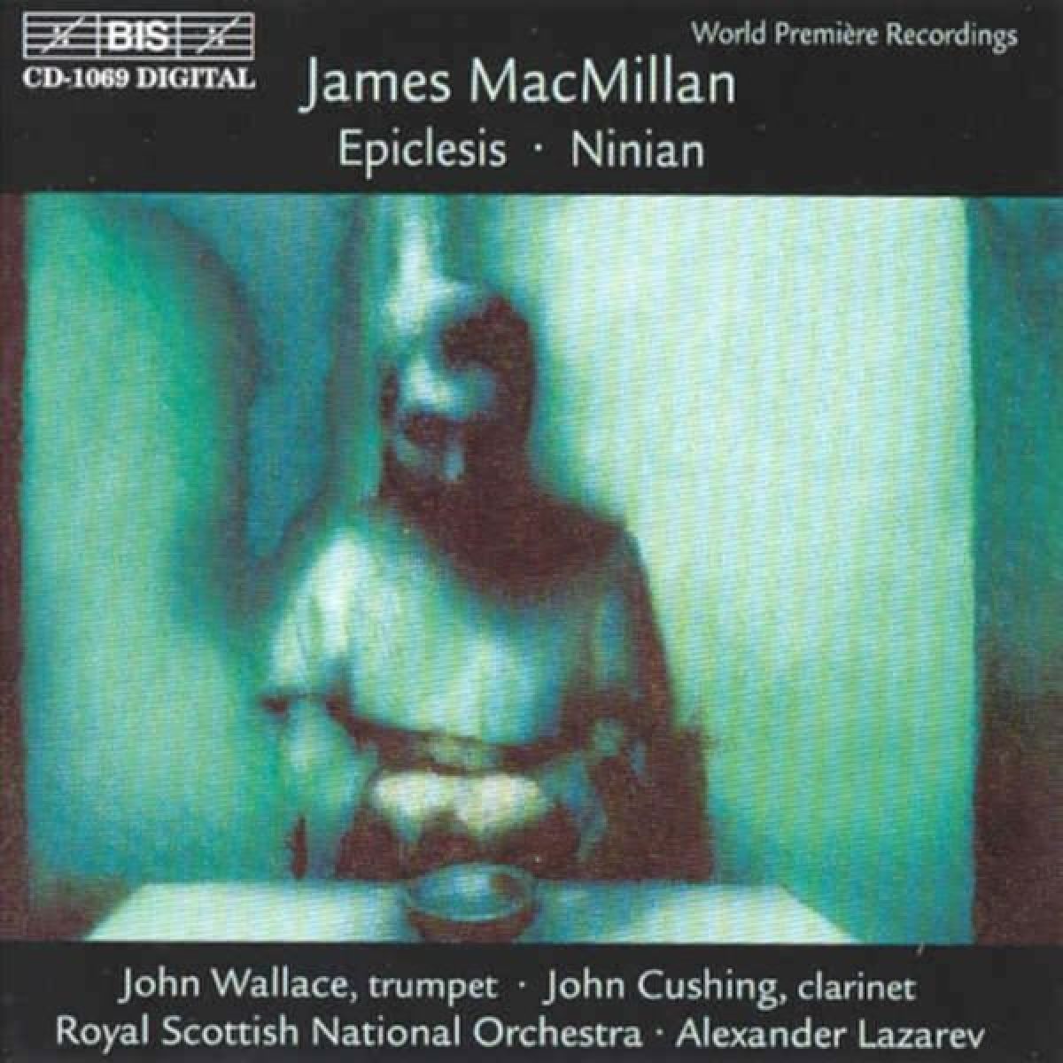 John Wallace & John Cushing - MacMillan: Epiclesis | Ninian