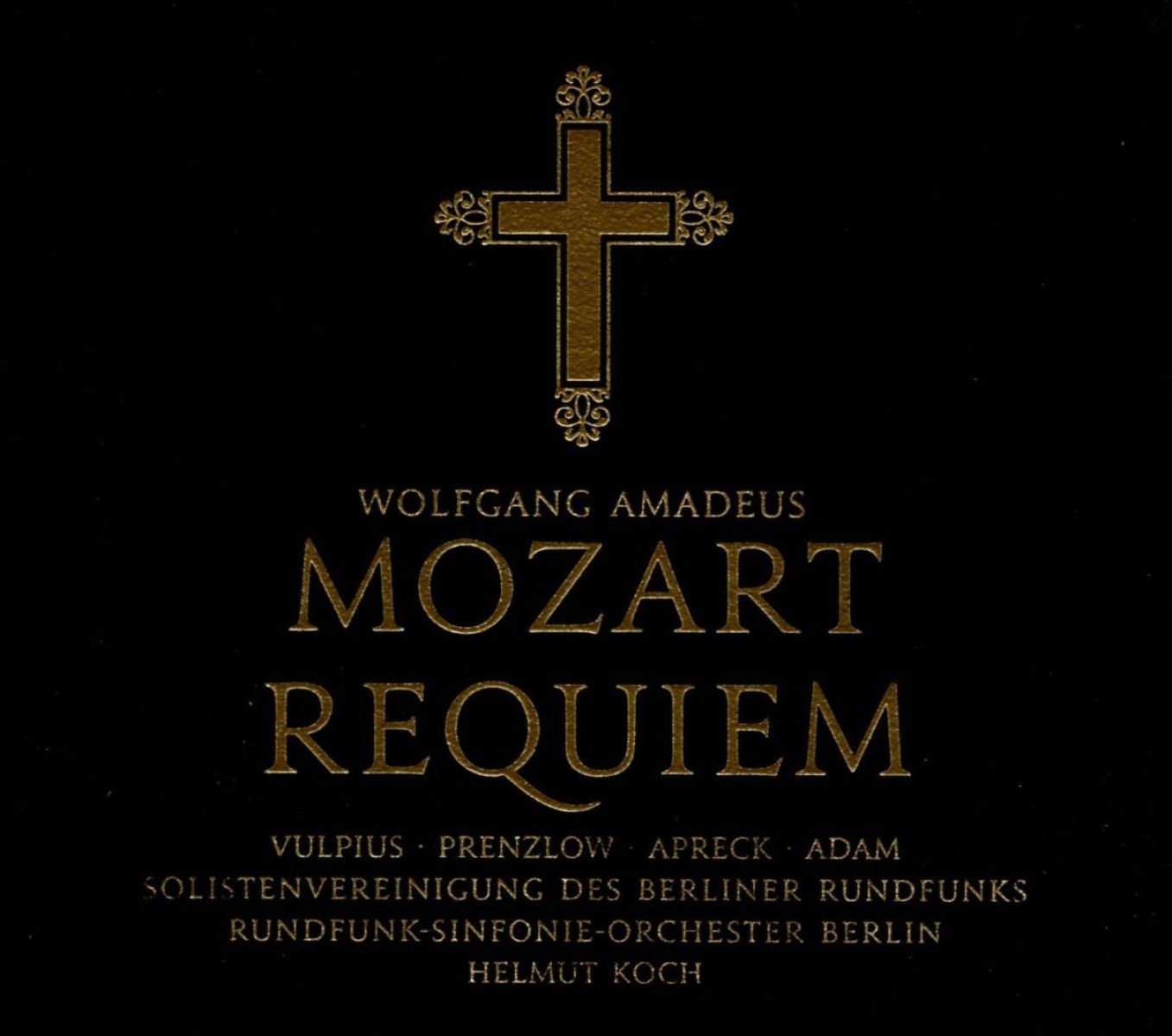 Afbeelding van Jutta Vulpius, Gertraud Prenzlow, Rolf Apreck, Theo Adam, Solistenvereinigung des Berliner Rundfunks, Rundfunk-Sinfonieorchester Berlin, Helmut Koch - Mozart: Requiem KV 626