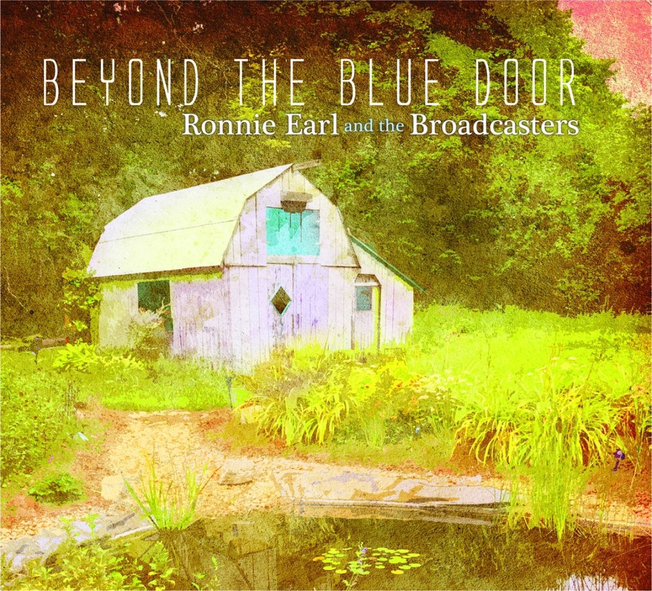 Ronnie Earl And The Broadcasters - Beyond The Blue Door