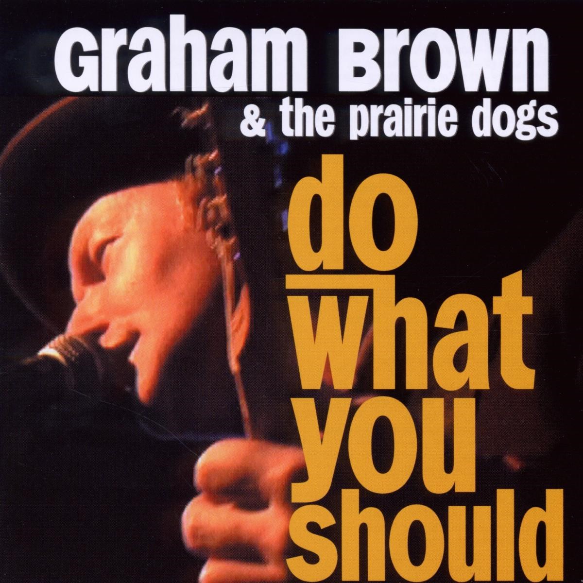 Afbeelding van Graham Brown & The Prairie Dogs - Do What You Should