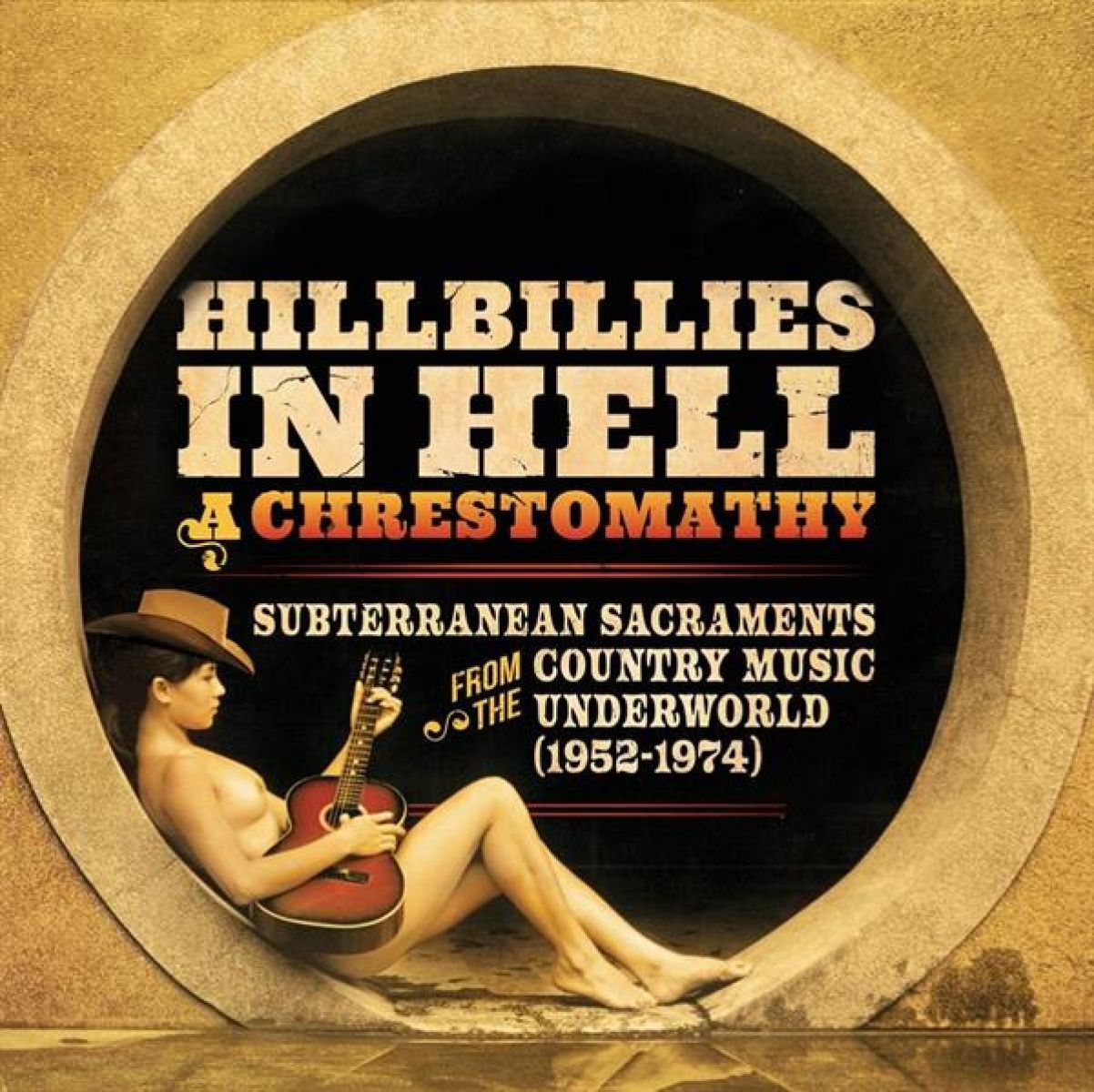 Afbeelding van Hillbillies In Hell: A Chrestomathy: Subterranean Sacraments From The Country Music Underworld (1952-1974)