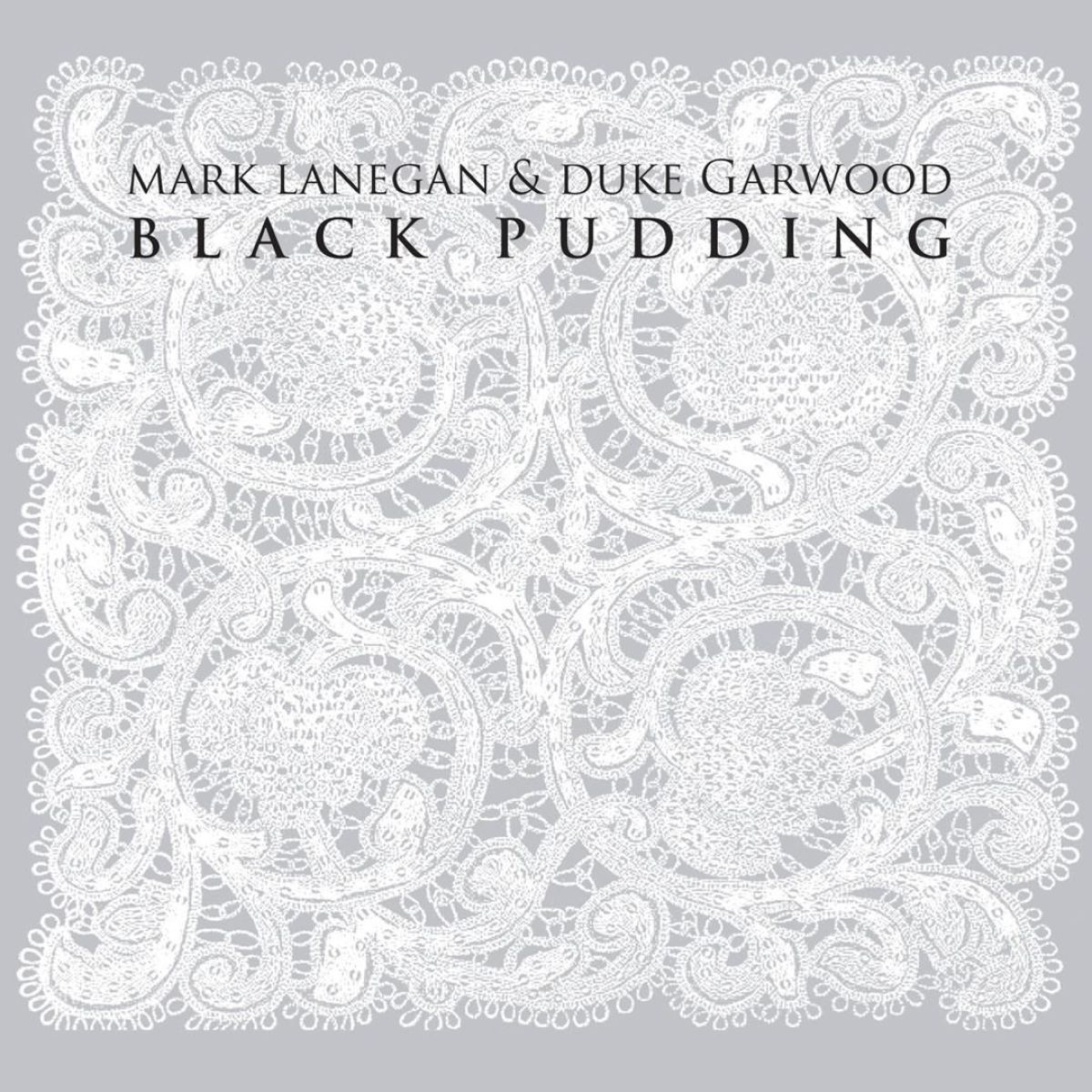 Mark Lanegan & Duke Garwood - Black Pudding