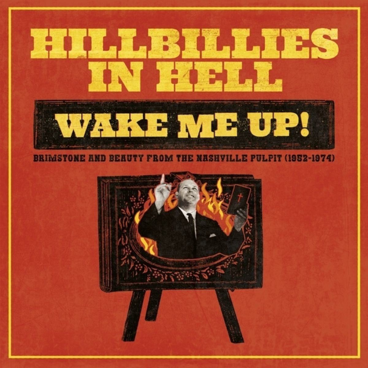 Afbeelding van Various Artists - Hillbillies In Hell: Wake Me Up! Brimstone And Beauty From The Nashville Pulpit (1952-1974)