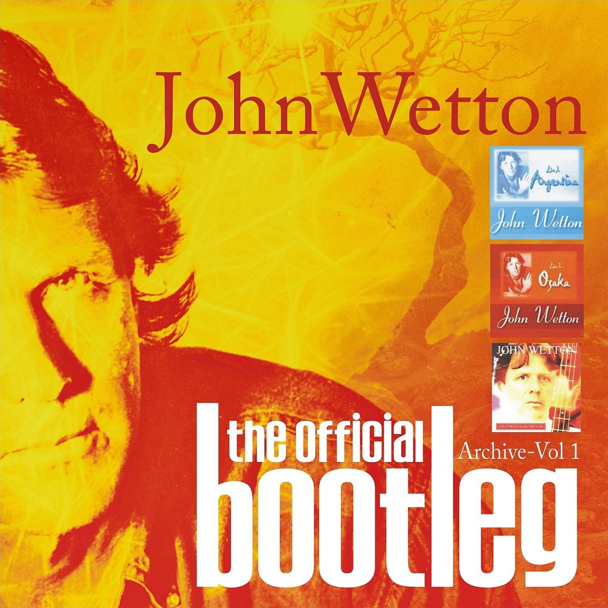 Afbeelding van John Wetton - The Official Bootleg - Archive Vol 1 (Live In Argentina 1996 · Live In Osaka 1997 · Live In Tokyo 1999)