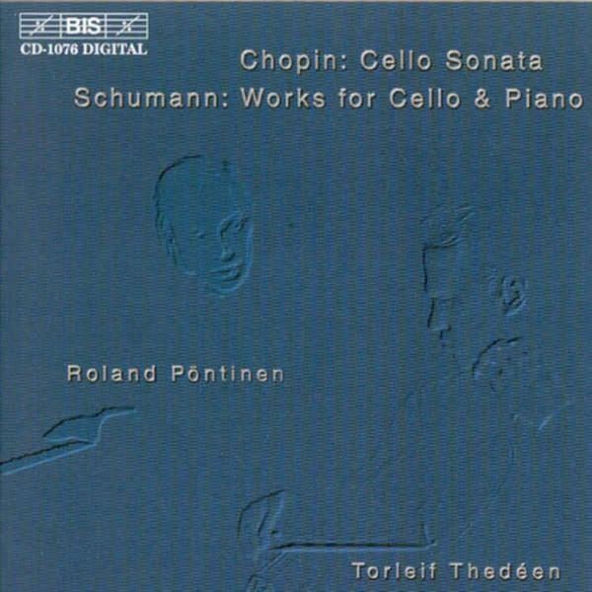 Torleif Thedéen & Roland Pöntinen - Chopin: Celo Sonata | Schumann: Works For Cello & Piano