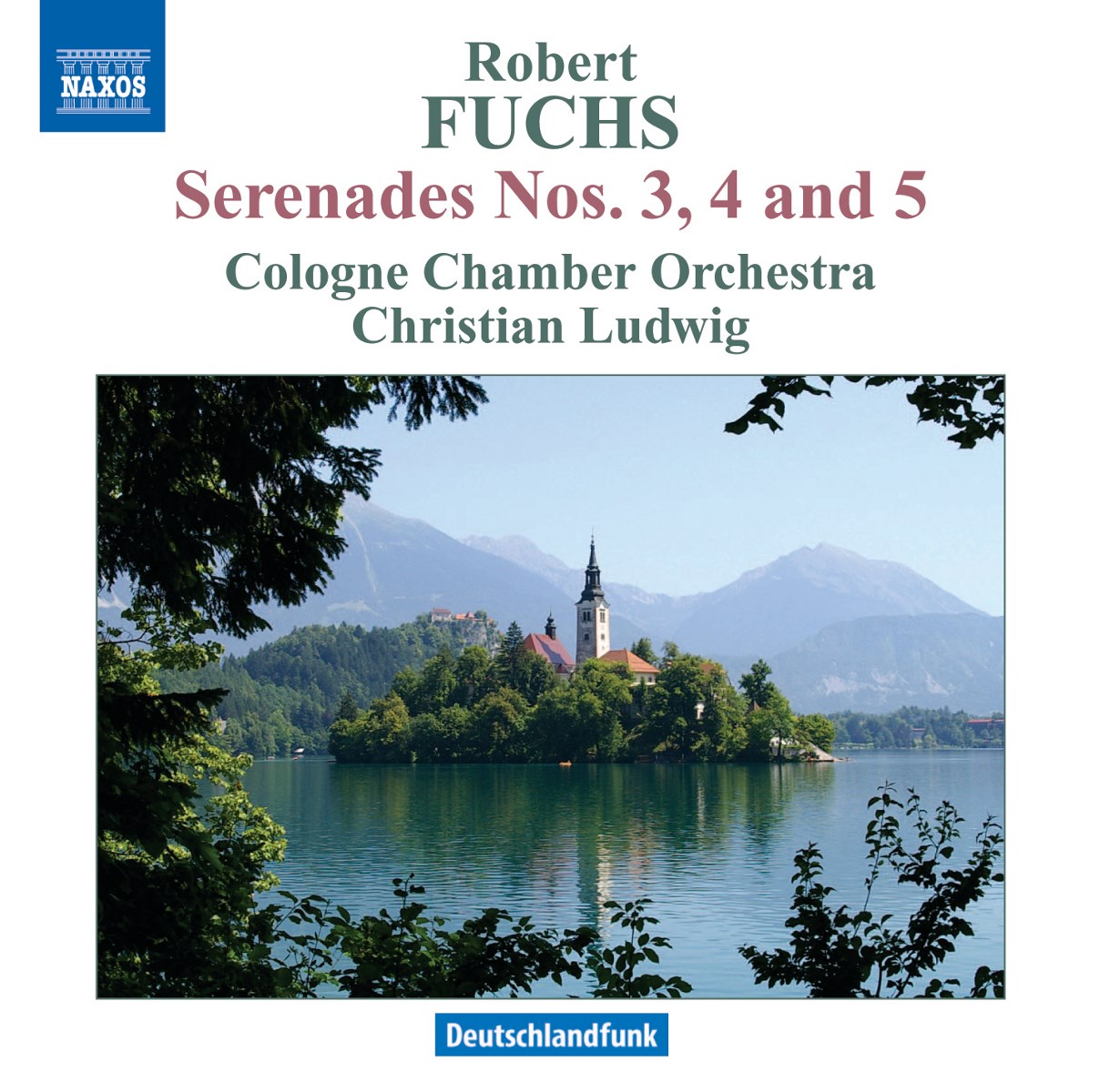 Cologne Chamber Orchestra, Christian Ludwig - Fuchs: Serenades Nos. 3, 4 And 5