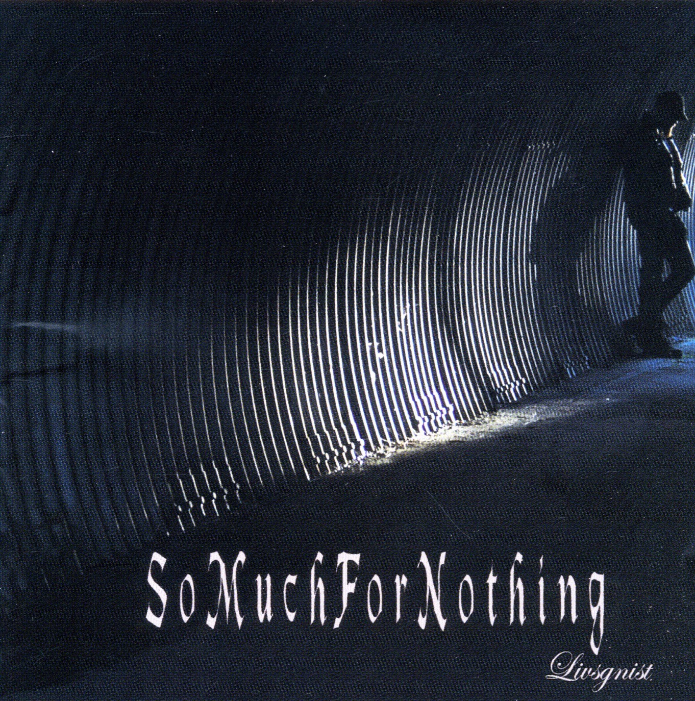 So Much For Nothing - Livsgnist