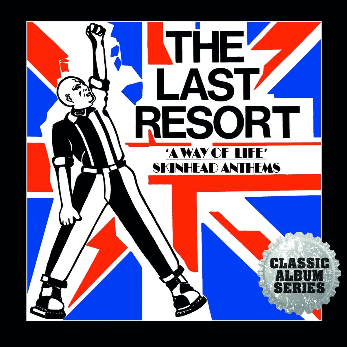 Last Resort - A Way Of Life: Skinhead Anthems