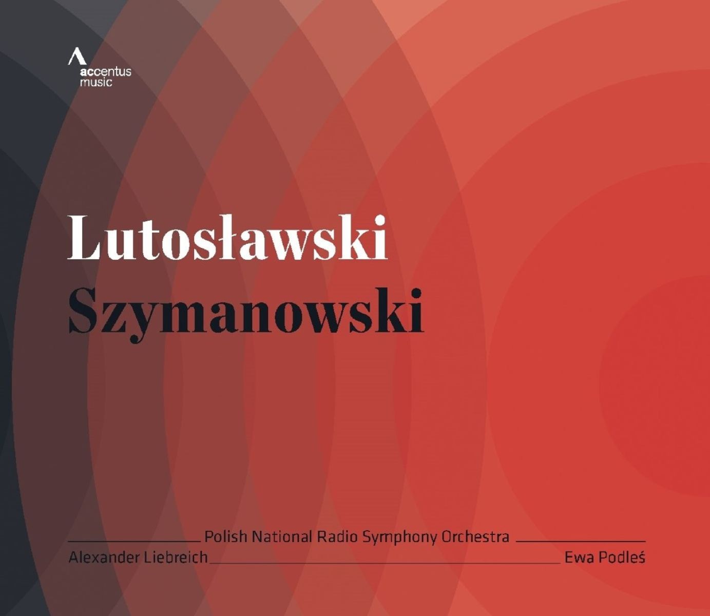 Afbeelding van Ewa Podles, Polish National Radio Symphony Orchestra, Alexander Liebreich - Lutoslawski | Szymanowski: Concerto For Orchestra