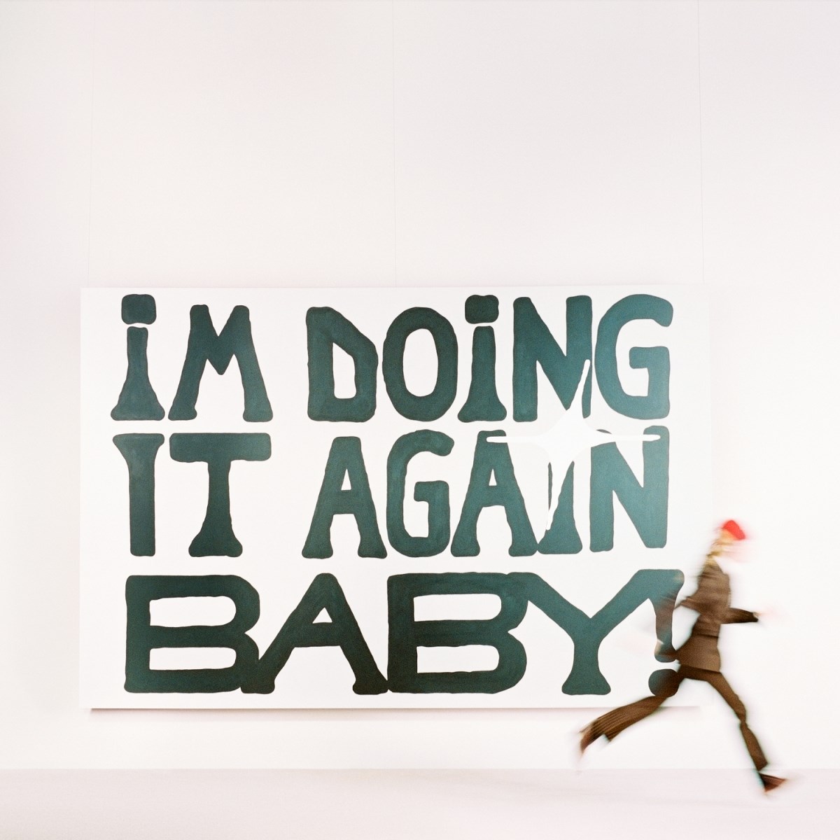 Afbeelding van I'M DOING IT AGAIN BABY!