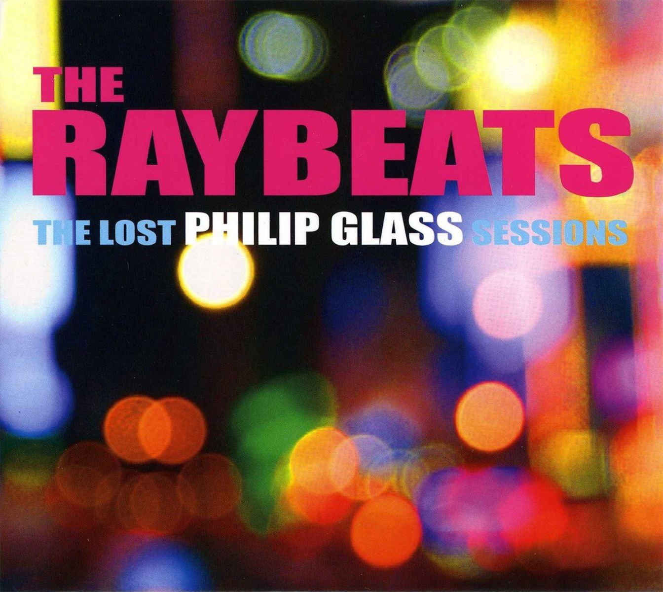 The Raybeats - The Lost Philip Glass Sessions