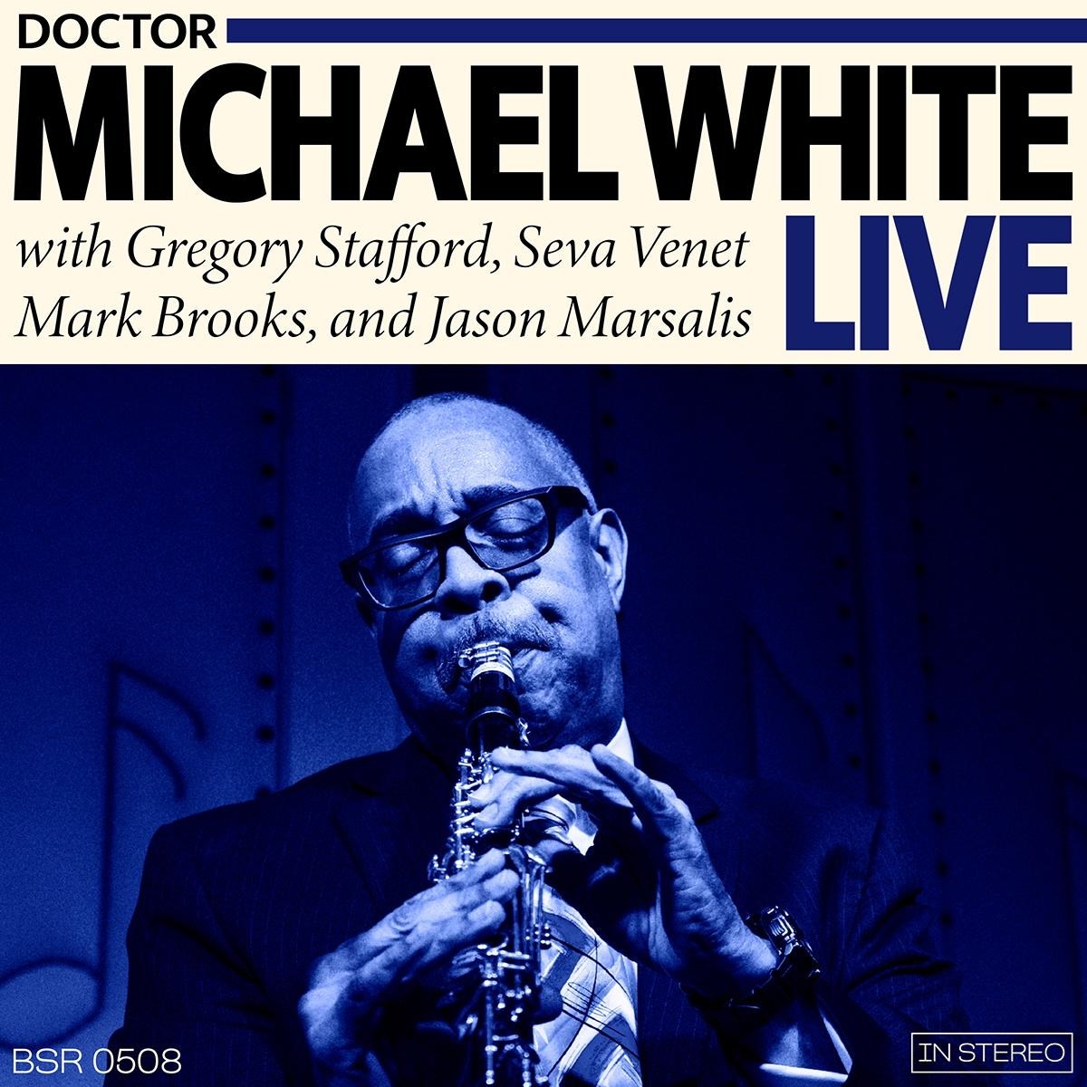 Dr. Michael White - Dr. Michael White Live With Gregory Stafford, Seva Venet, Mark Brooks, Jason Marsalis