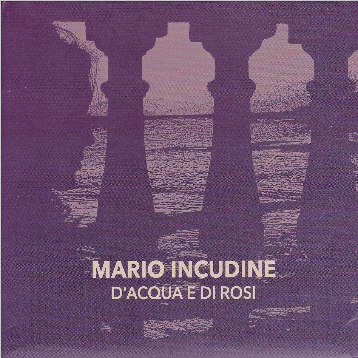 Mario Incudine - D'Acqua E Di Rosi