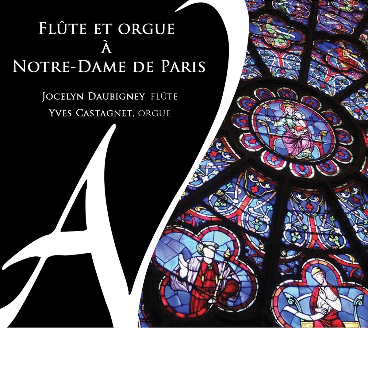 Yves Castagnet & Jocelyn Daubigney - Flûte & Orgue À Notre-Dame De Paris