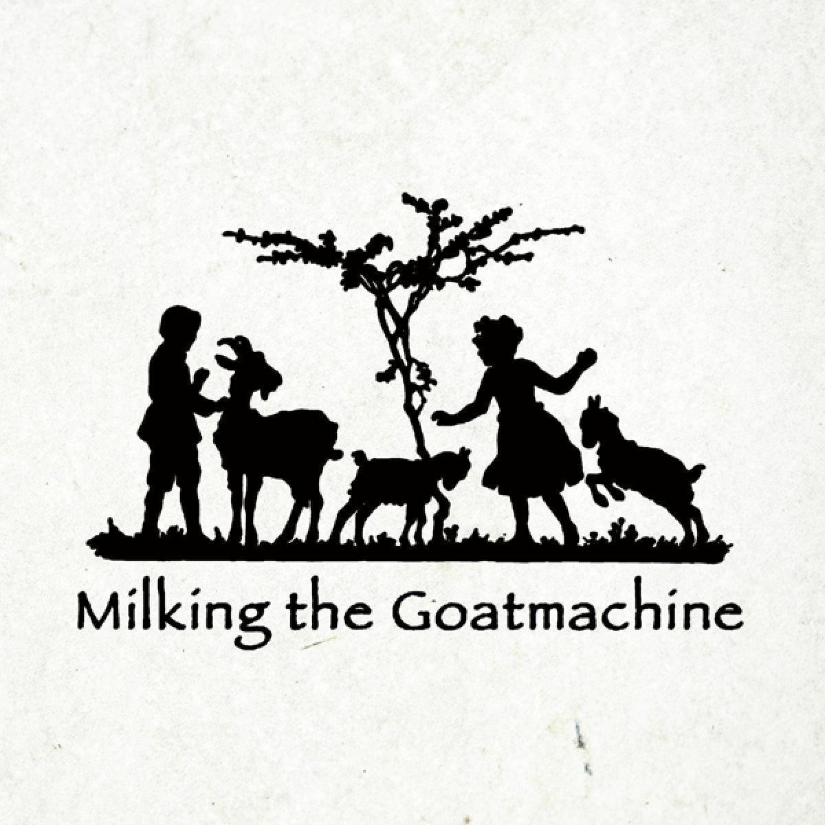 Milking The Goatmachine - Back From The Goats