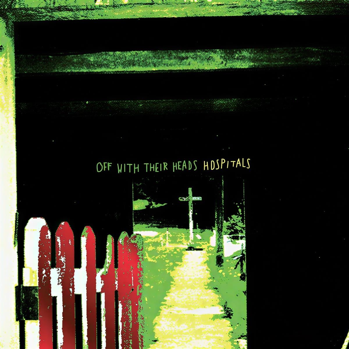 Off With Their Heads - Hospitals