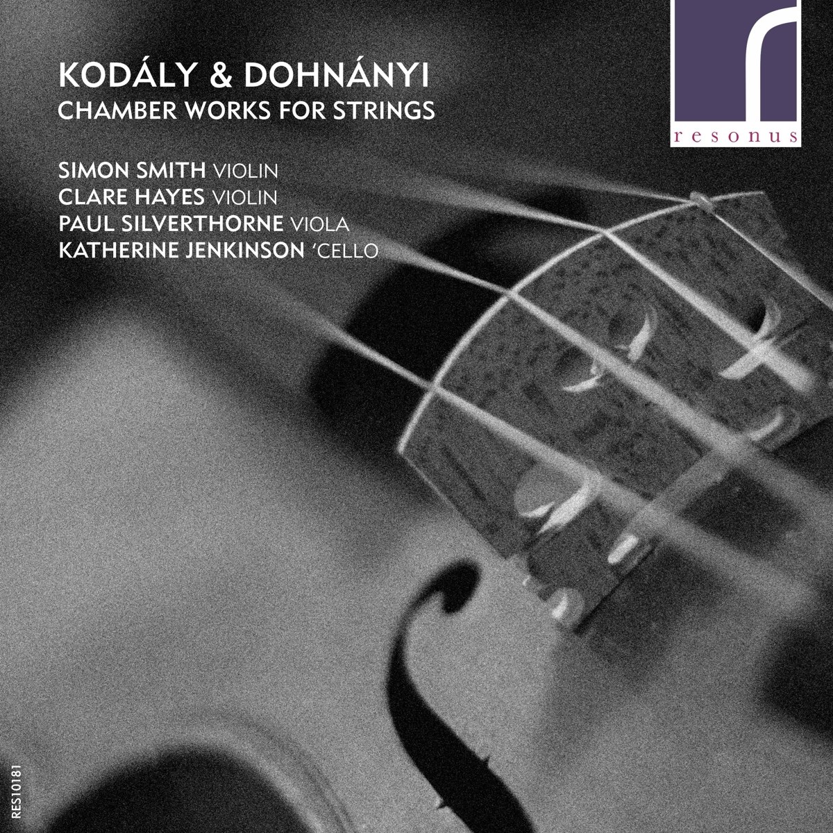 Simon Smith, Clare Hayes, Paul Silverthorne, Katherine Jenkinson - Kodaly & Dohnanyi Chamber Works For