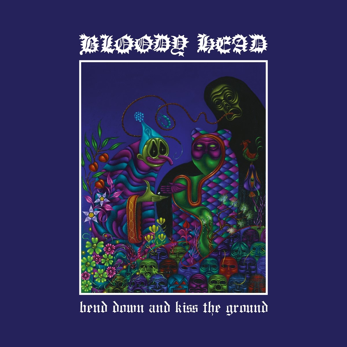 Afbeelding van Bloody Head - Bend Down And Kiss The Ground