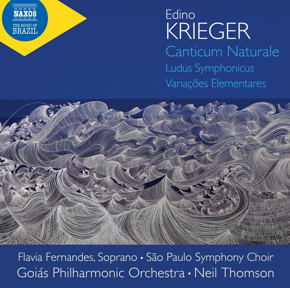 Afbeelding van Flavia Fernandes, São Paulo Symphony Orchestra Choir, Goiás Philharmonic Orchestra, Neil Thomson - Krieger: Canticum Naturale | Ludus Symphonicus | Variações Elementares