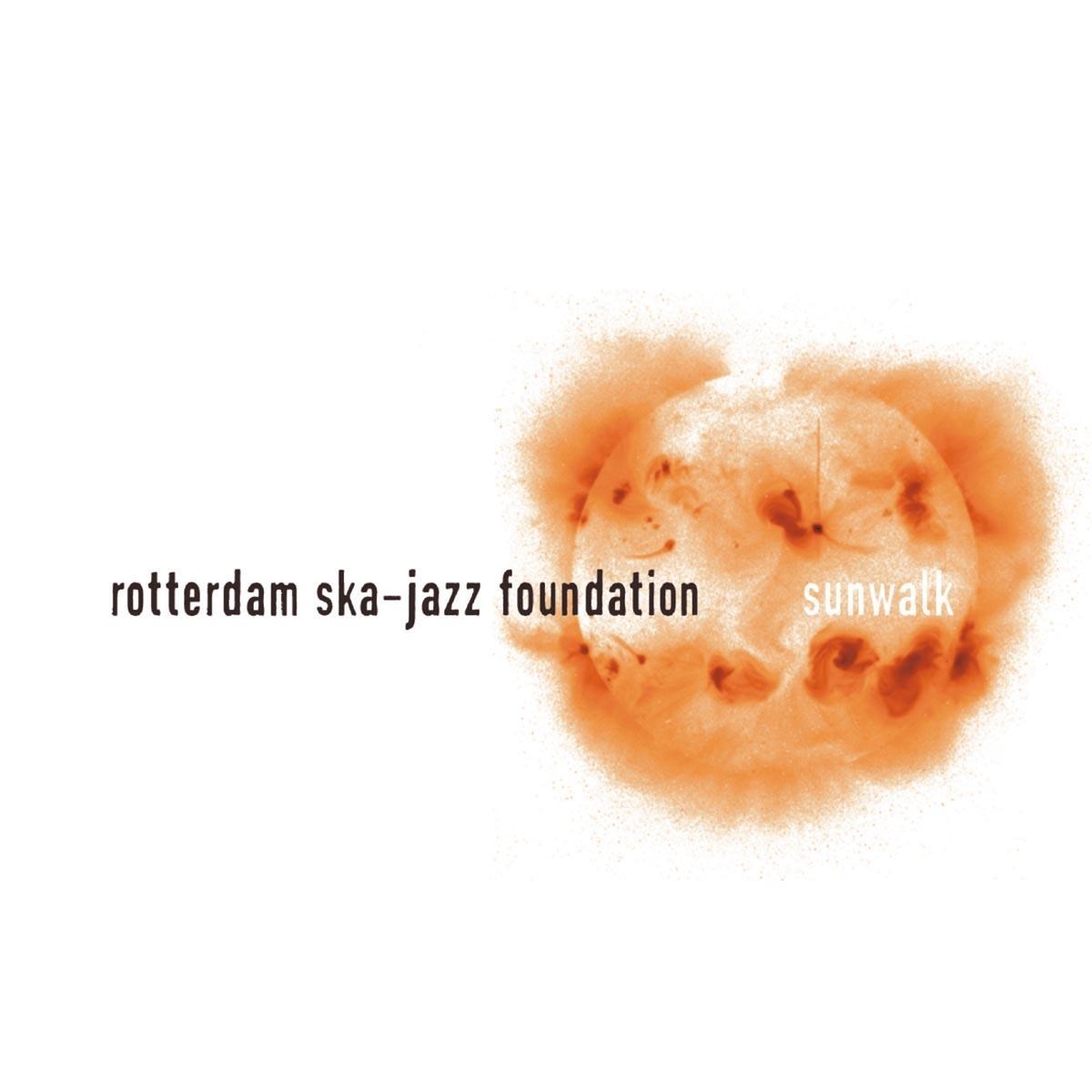 Rotterdam Ska-Jazz Foundation - Sunwalk