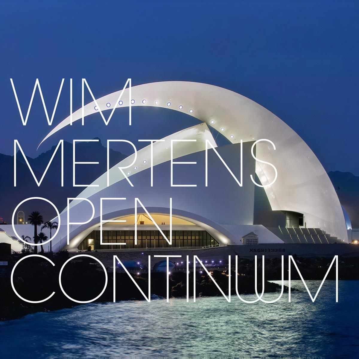 Afbeelding van Wim Mertens - Open Continuum