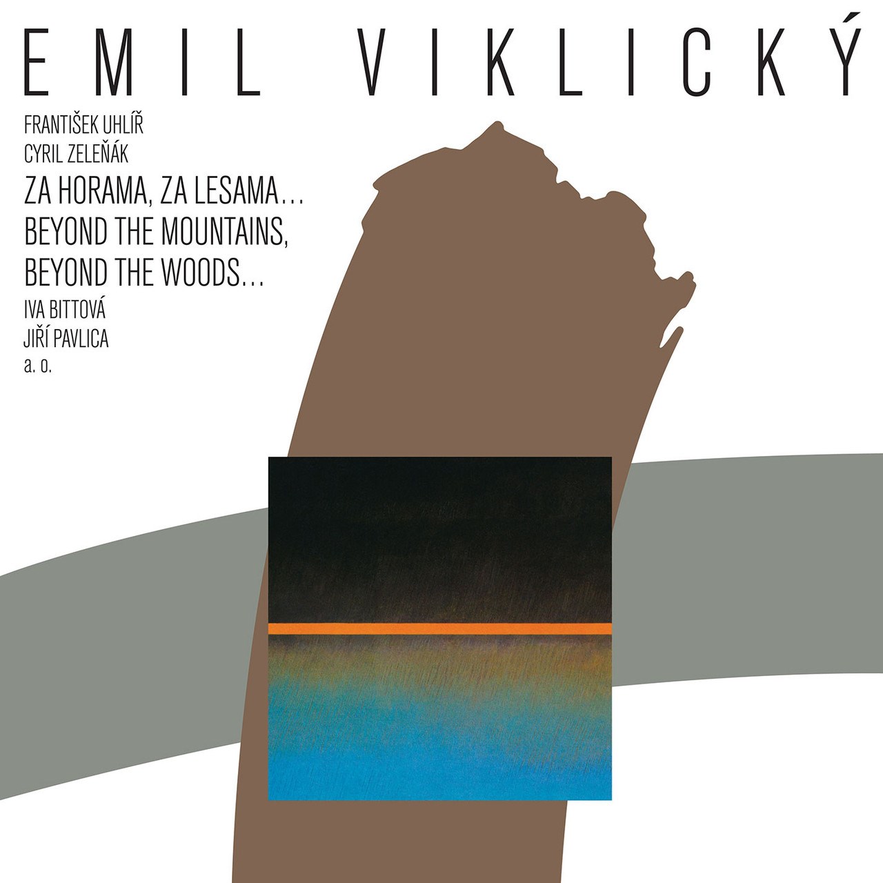 Emil Viklicky, Jiri Pavlica, Iva Bittova - Za Horama, Za Lesama…Beyond The Mountains, Beyond The Woods…