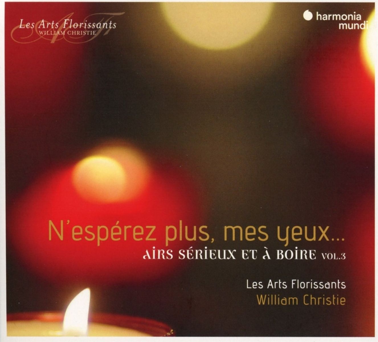 Afbeelding van Les Arts Florissants, William Christie - N'espérez Plus, Mes Yeux ... Airs Sérieux Et à Boire, Vol. 3