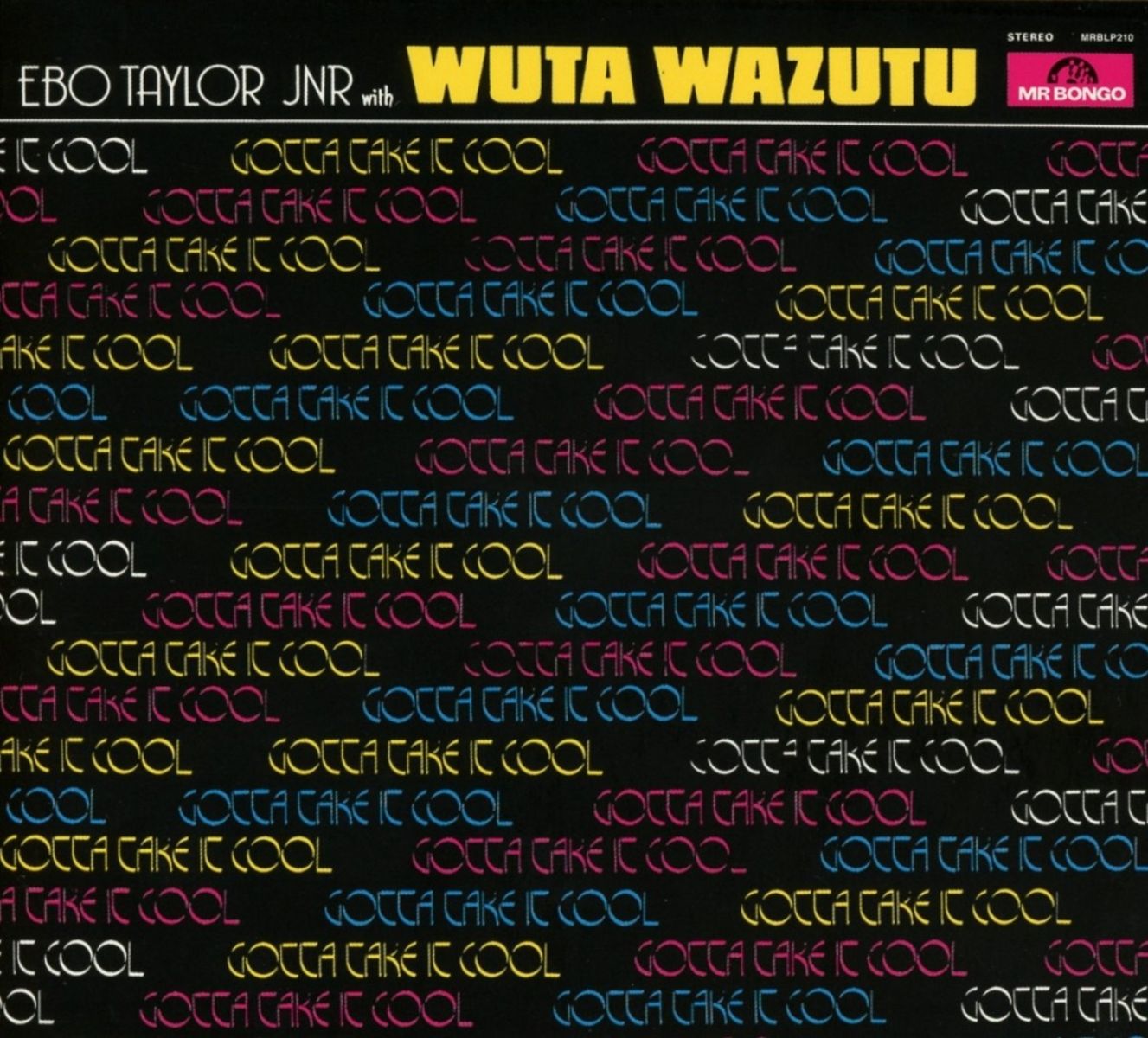 Ebo Taylor Jr. With Wuta Wazutu - Gotta Take It Cool