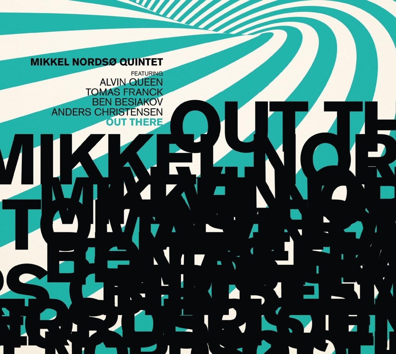 Afbeelding van Mikkel Nordsø Quintet Featuring Alvin Queen, Tomas Franck, Ben Besiakov, Anders Christensen - Out There