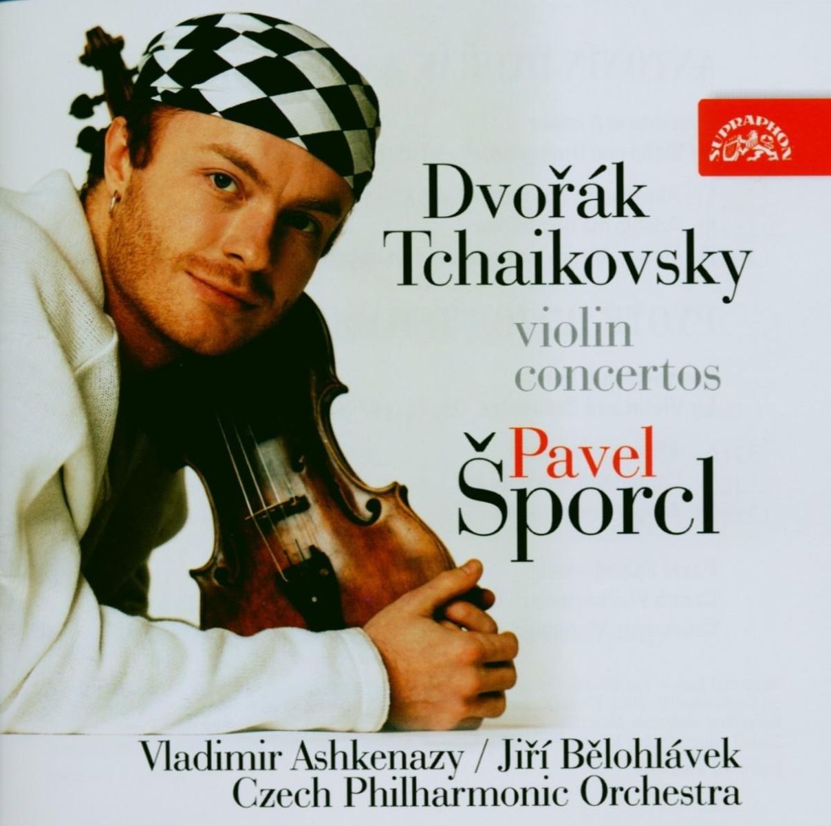 Pavel Šporcl, Czech Philharmonic Orchestra, Jirí Belohlávek - Dvořák & Tchaikovsky: Violin Concertos