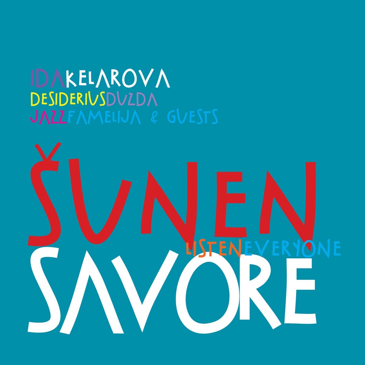Ida Kelarová, Desiderius Duzda, Jazz Famelija & Guests - Sunen Savore